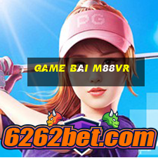 Game Bài M88vr