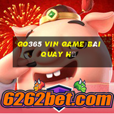 Go365 Vin Game Bài Quay Hũ