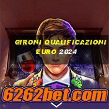 gironi qualificazioni euro 2024