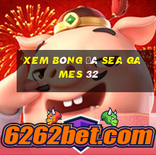 xem bóng đá sea games 32