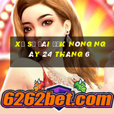 xổ số đài đắk nông ngày 24 tháng 6