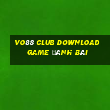 Vo88 Club Download Game Đánh Bài