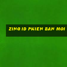 zing id phien ban moi