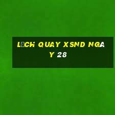 Lịch quay XSND ngày 28