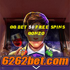 gg bet 50 free spins gonzo