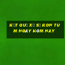 kết quả xổ số kon tum ngày hôm nay