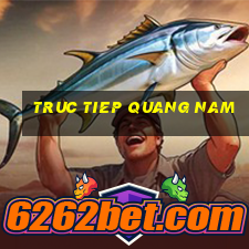 truc tiep quang nam