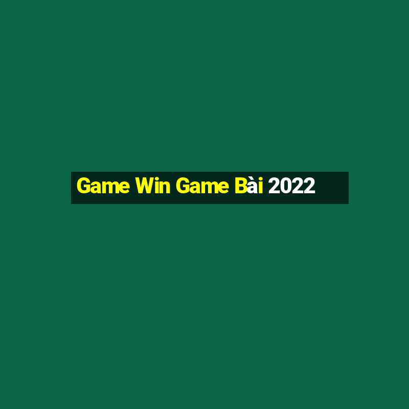 Game Win Game Bài 2022