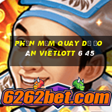 phần mềm quay dự đoán vietlott 6 45