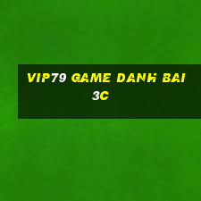 Vip79 Game Danh Bai 3C