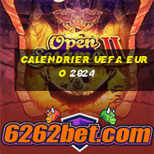 calendrier uefa euro 2024