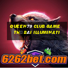 Queen79 Club Game Thẻ Bài Illuminati