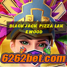 blackjack pizza lakewood