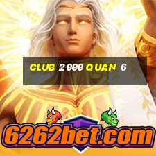 club 2000 quan 6