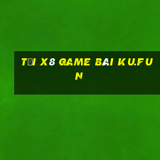 Tải X8 Game Bài Ku.Fun