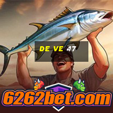 de ve 47