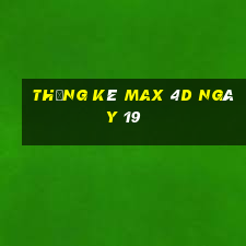 Thống kê Max 4D ngày 19