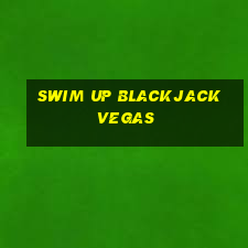 swim up blackjack vegas