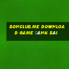 Bonclub.Me Download Game Đánh Bài