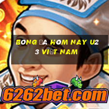 bóng đá hôm nay u23 việt nam