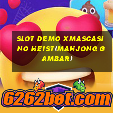 SLOT DEMO XMASCASINO HEIST(MAHJONG GAMBAR)