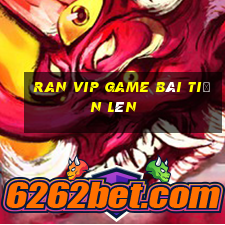 Ran Vip Game Bài Tiến Lên