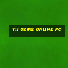 tải game online pc