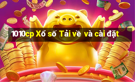 1010cp Xổ số Tải về và cài đặt