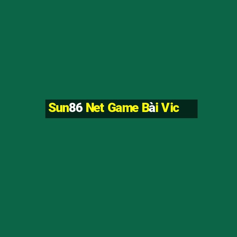 Sun86 Net Game Bài Vic