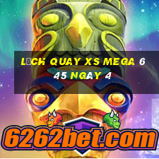 Lịch quay XS Mega 6 45 ngày 4