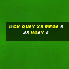 Lịch quay XS Mega 6 45 ngày 4