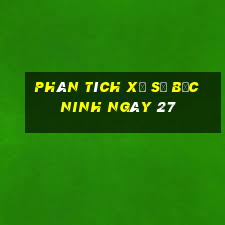 Phân tích Xổ Số bắc ninh ngày 27