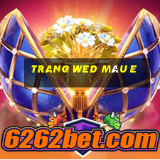 trang wed màu E