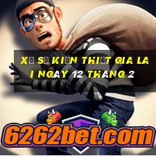 xổ số kiến thiết gia lai ngày 12 tháng 2