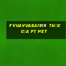 fVuaVuabai9i9  thức của pt Net