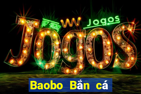 Baobo Bắn cá Tải về và cài đặt