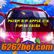 Phiên bản Apple của Fun88 Caiba