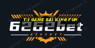 tải game bài king fun