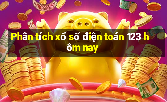 Phân tích xổ số điện toán 123 hôm nay