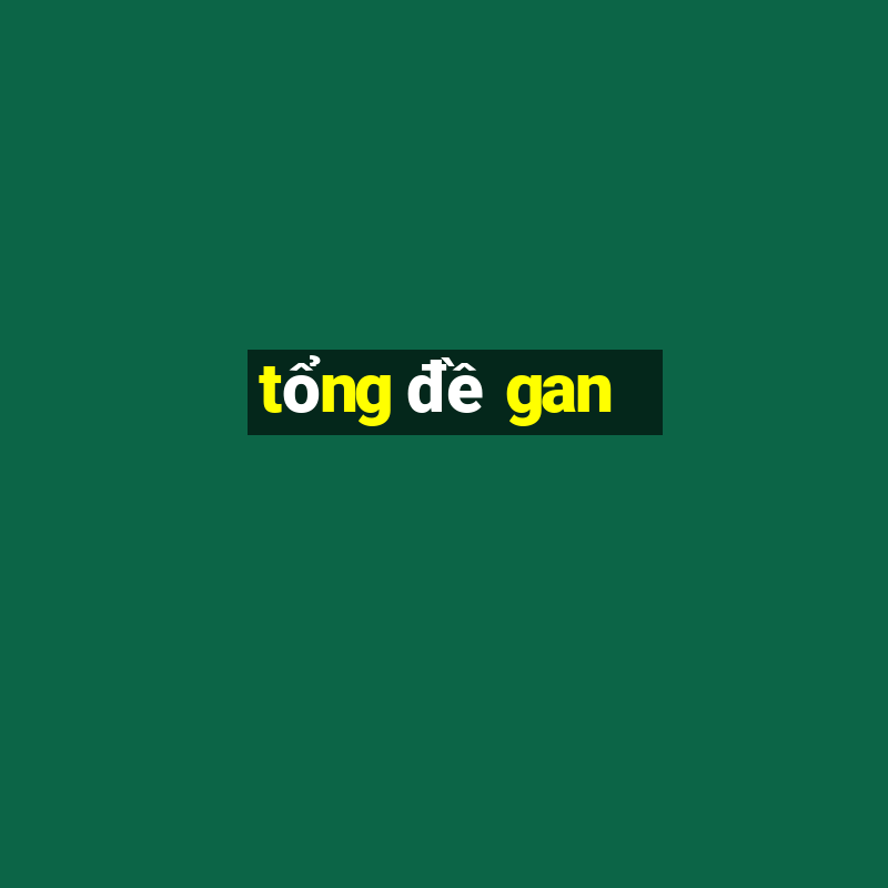 tổng đề gan