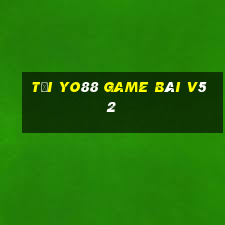 Tải Yo88 Game Bài V52