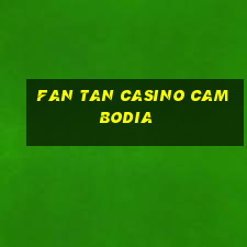 fan tan casino cambodia