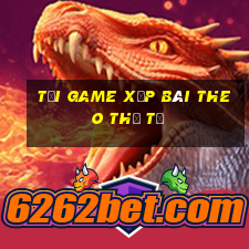 tải game xếp bài theo thứ tự