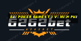 bài poker Games Tải về miễn phí