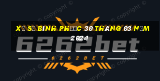 xổ số bình phước 30 tháng 03 năm 2024