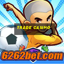 trade casino