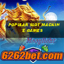 popular slot machine games