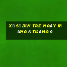 xổ số bến tre ngày mùng 6 tháng 9