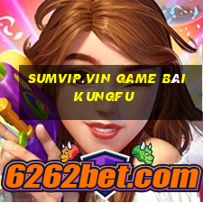 Sumvip.Vin Game Bài Kungfu