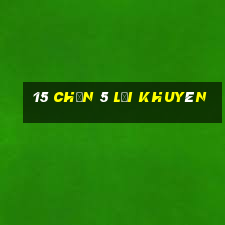 15 Chọn 5 Lời khuyên